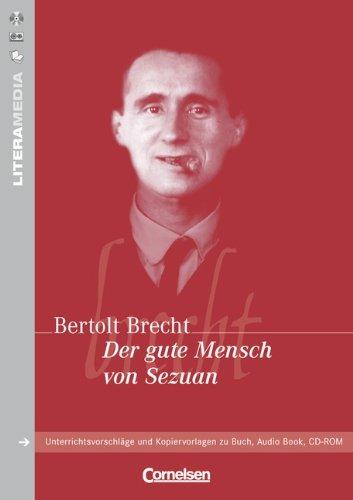 LiteraMedia: Der gute Mensch von Sezuan: Handreichungen für den Unterricht. Unterrichtsvorschläge und Kopiervorlagen