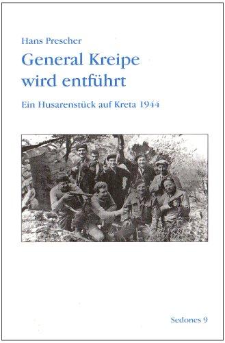 General Kreipe wird entführt: Ein Husarenstück auf Kreta 1944