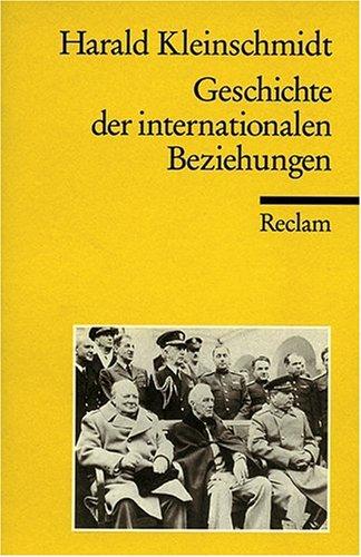 Geschichte der internationalen Beziehungen: Ein systemgeschichtlicher Abriss: Ein systemgeschichtlicher Abriß