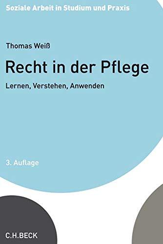 Recht in der Pflege: Lernen, Verstehen, Anwenden