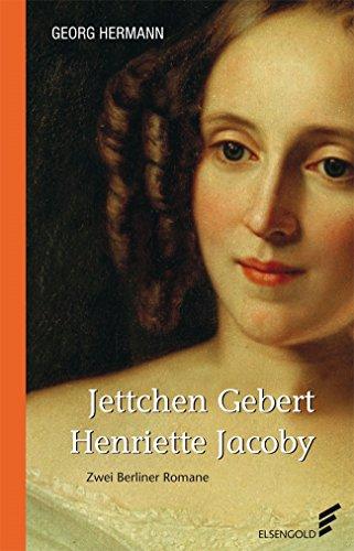 Jettchen Gebert / Henriette Jacoby: Zwei Romane