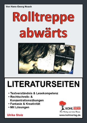 Rolltreppe abwärts / Literaturseiten: Mit Lösungen. Textverständnis, Impulsfragen, Meinungsbildung, Sinnerfassendes Lernen