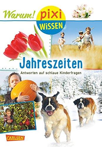 Pixi Wissen 92: Jahreszeiten (mit Fotos): Antworten auf schlaue Kinderfragen