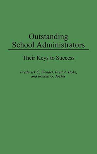 Outstanding School Administrators: Their Keys to Success (Contributions in Economics and)