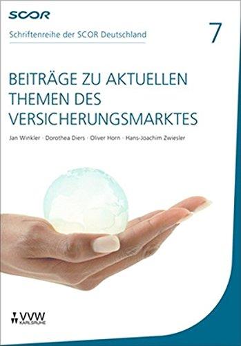 Beiträge zu aktuellen Themen des Versicherungsmarktes (Schriftenreihe der SCOR DEUTSCHLAND)