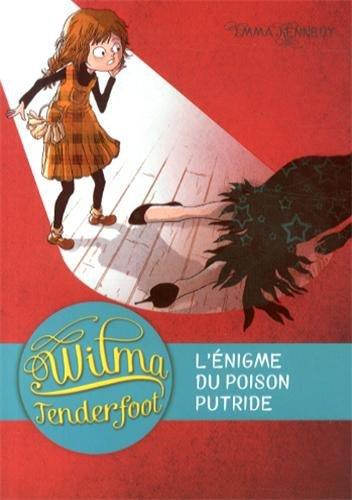 Wilma Tenderfoot. Vol. 2. L'énigme du poison putride