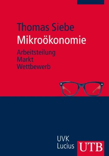 Mikroökonomie: Arbeitsteilung, Markt, Wettbewerb