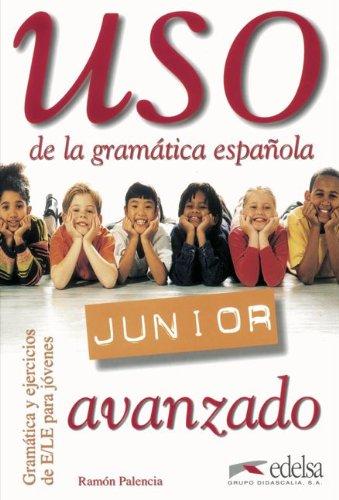 Uso Junior: Avanzado - Uso de la gramática española Junior: Übungsbuch