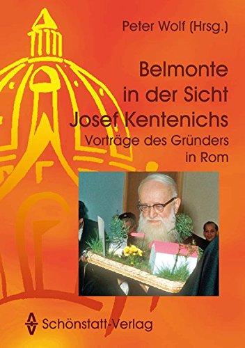 Belmonte in der Sicht Josef Kentenichs: Vorträge von Pater Kentenich in Rom