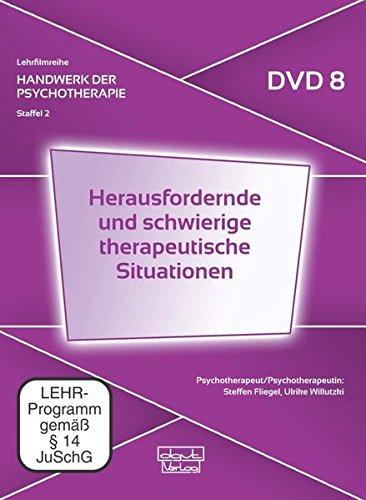 Herausfordernde und schwierige therapeutische Situationen. Handwerk der Psychotherapie, Staffel 2: Moderne psychotherapeutische Verfahren (DVD 8)