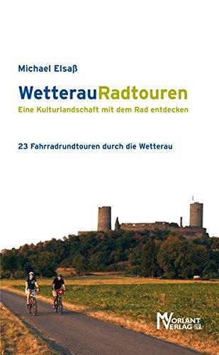 WetterauRadtouren: Eine Kulturlandschaft mit dem Rad entdecken