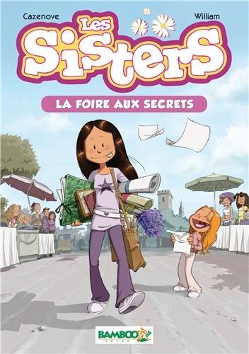 Les sisters. Vol. 7. La foire aux secrets