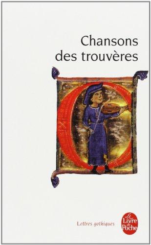 Chansons des trouvères : chanter m'estuet