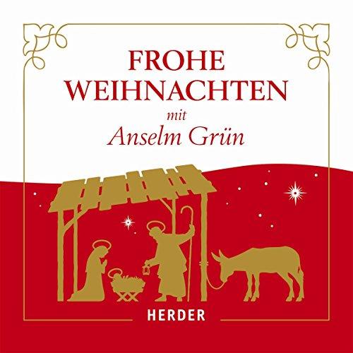 Frohe Weihnachten mit Anselm Grün