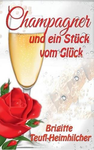 Champagner und ein Stück vom Glück