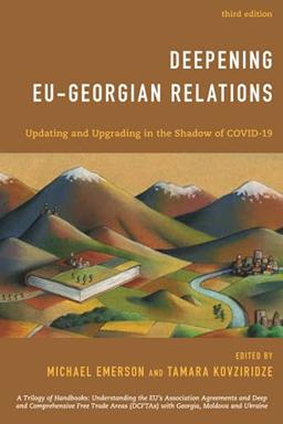 Deepening EU-Georgian Relations: Updating and Upgrading in the Shadow of Covid-19, Third Edition