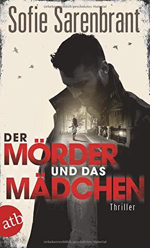 Der Mörder und das Mädchen: Thriller (Emma Sköld, Band 1)