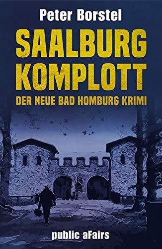 Saalburg-Komplott: Der neue Bad Homburg Krimi