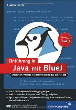 Einführung in Java mit BlueJ: Objektorientierte Programmierung für Einsteiger (Galileo Computing)