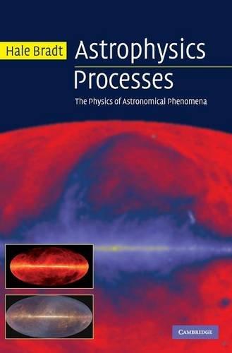 Astrophysics Processes: The Physics of Astronomical Phenomena