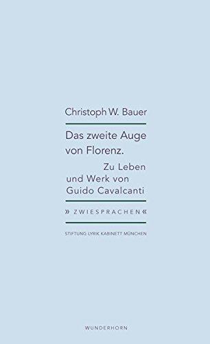 Das zweite Auge von Florenz: Zu Leben und Werk von Guido Cavalcanti (Zwiesprachen)