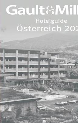 Gault&Millau Hotelguide Österreich 2024: Die besten Hotels in Österreich, 4. Ausgabe