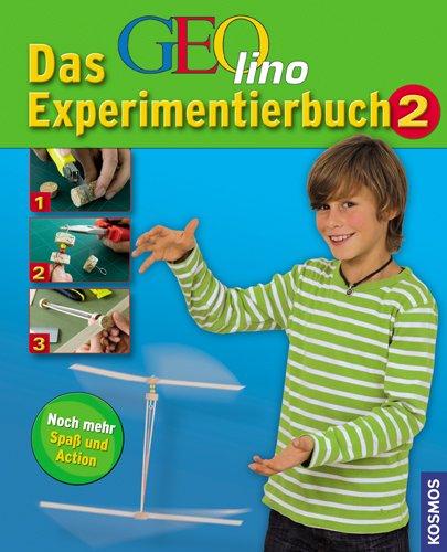 Das GEOlino Experimentierbuch 2: Noch mehr Spaß und Action