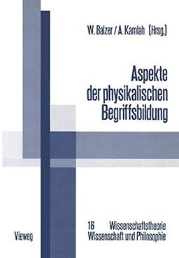 Aspekte der physikalischen Begriffsbildung: Theoretische Begriffe Und Operationale Definitionen (Wissenschaftstheorie, Wissenschaft Und Philosophie) ... Wissenschaft und Philosophie, 16, Band 16)