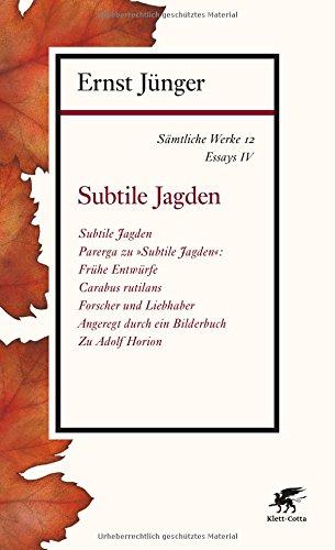 Sämtliche Werke - Band 12: Essays IV: Subtile Jagden