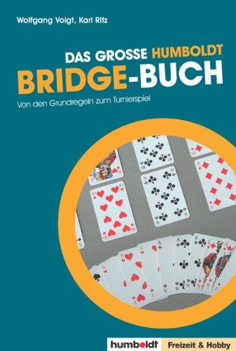 Das grosse Humboldt Bridge-Buch. Von den Grundregeln zum Turnierspiel