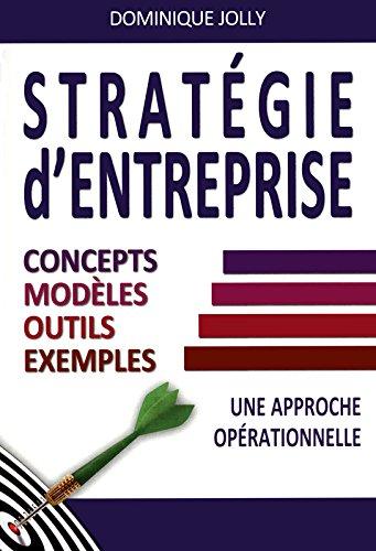 Stratégie d'entreprise : concepts, modèles, outils