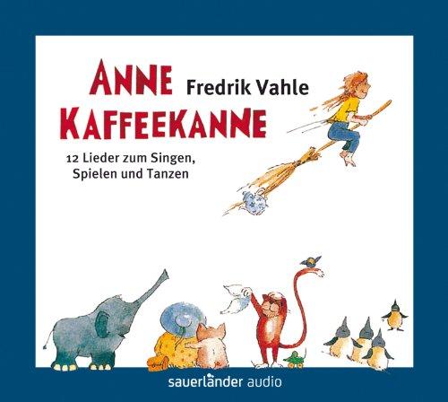 Anne Kaffeekanne: 12 Lieder zum Singen, Spielen und Tanzen / Limitierte Edition mit 5 Stickerbögen