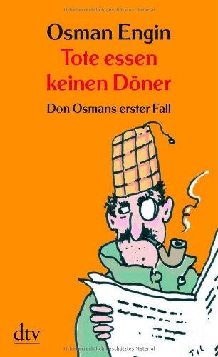 Tote essen keinen Döner. Don Osmans erster Fall. Kriminalroman