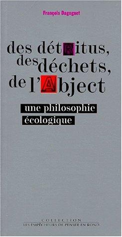 Des détritus, des déchets, de l'abject : une philosophie écologique