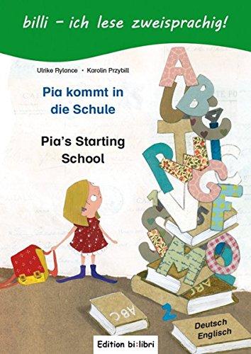 Pia kommt in die Schule: Kinderbuch Deutsch-Englisch mit Leserätsel