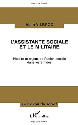 L'assistance sociale et le militaire : histoire et enjeux de l'action sociale dans l'armée