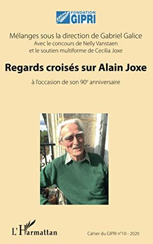 Cahier du GIPRI, n° 10. Regards croisés sur Alain Joxe : à l'occasion de son 90e anniversaire