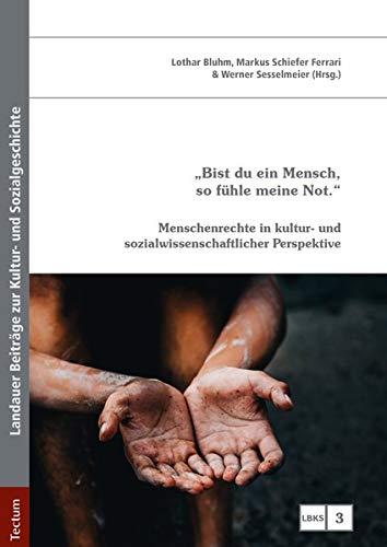 "Bist du ein Mensch, so fühle meine Not.": Menschenrechte in kultur- und sozialwissenschaftlicher Perspektive