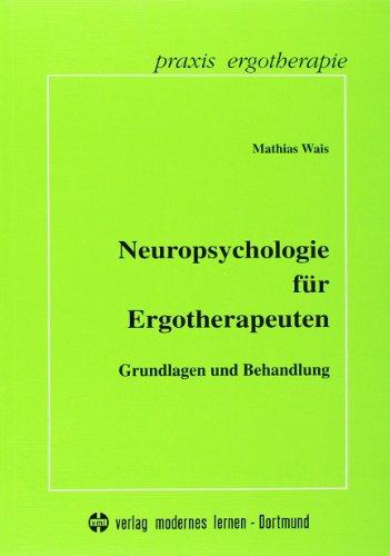 Neuropsychologie für Ergotherapeuten: Grundlagen und Behandlung