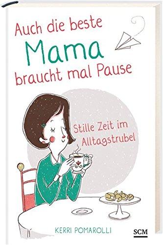 Auch die beste Mama braucht mal Pause