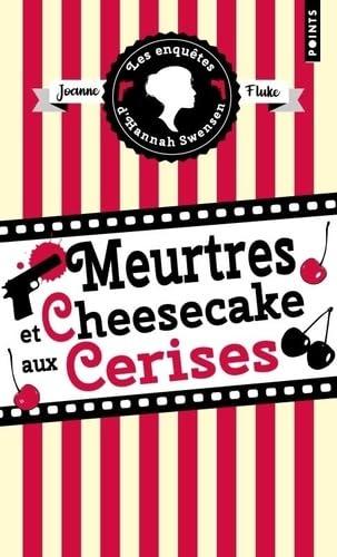 Les enquêtes d'Hannah Swensen. Vol. 7. Meurtres et cheesecake aux cerises