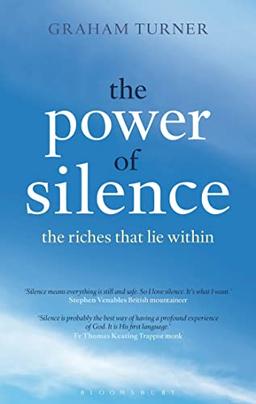 The Power of Silence: The Riches That Lie Within