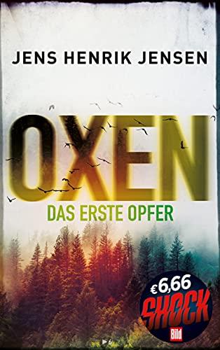 Oxen: Das erste Opfer (BILD Mega-Thriller 2021: SHOCK!)