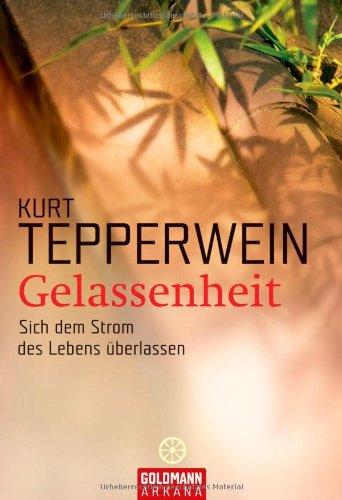 Gelassenheit: Sich dem Strom des Lebens überlassen