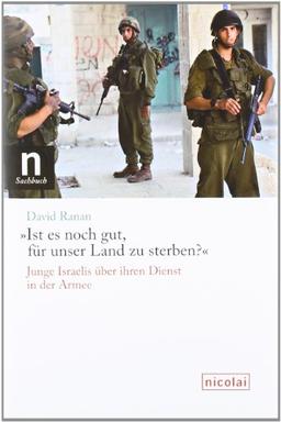 »Ist es noch gut, für unser Land zu sterben?«: Junge Israelis über ihren Dienst in der Armee