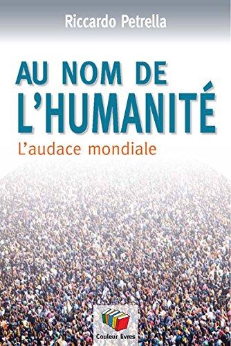 Au nom de l'humanité : l'audace mondiale : vingt ans après Limites à la comptétivité pour un contral social mondial, Groupe de Lisbonne