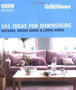 Good Homes 101 Ideas For Downstairs (BBC Good Homes)