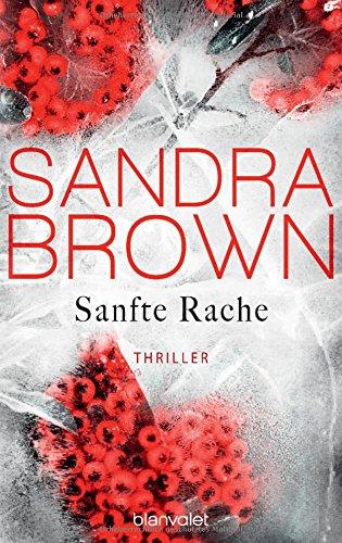 Sanfte Rache: Thriller