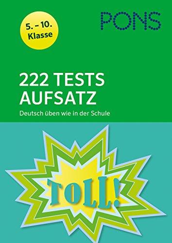 PONS 222 Deutsch-Tests Aufsatz wie in der Schule: 5. - 10. Klasse