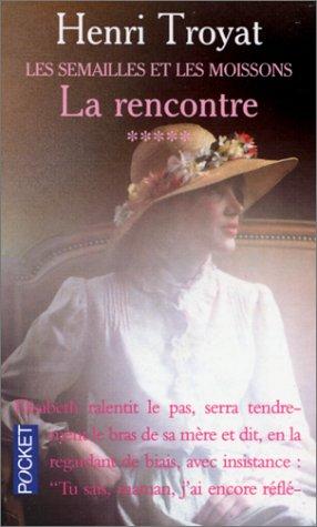 Les Semailles Et Les Moissons 5: La Rencontre